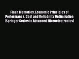 Read Flash Memories: Economic Principles of Performance Cost and Reliability Optimization (Springer