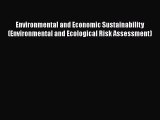 Read Environmental and Economic Sustainability (Environmental and Ecological Risk Assessment)