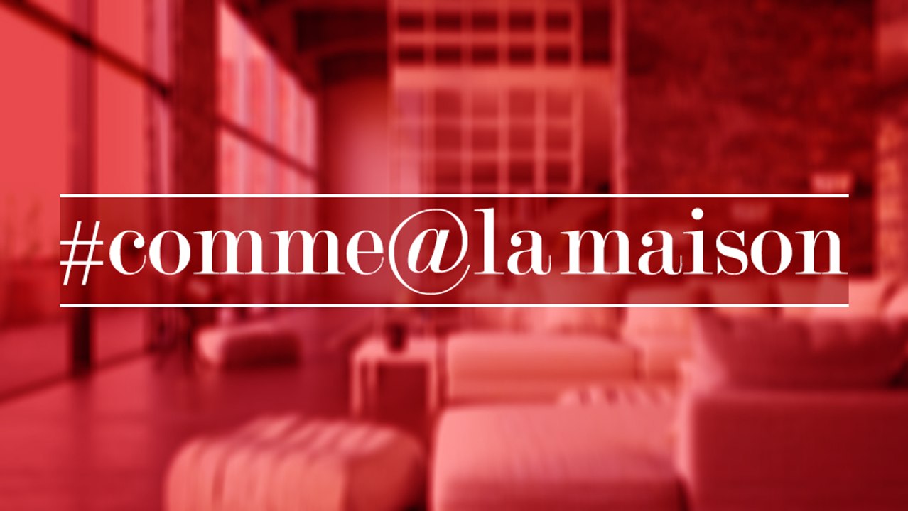 # Comme @ La Maison