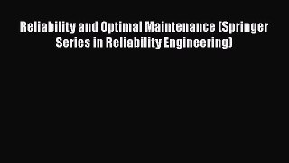 PDF Reliability and Optimal Maintenance (Springer Series in Reliability Engineering) Free Books