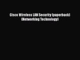 [PDF] Cisco Wireless LAN Security (paperback) (Networking Technology) [Download] Full Ebook
