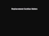 Download Replacement Cardiac Valves Ebook Online