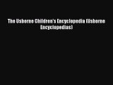 Download The Usborne Children's Encyclopedia (Usborne Encyclopedias) Ebook Online
