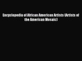 Download Encyclopedia of African American Artists (Artists of the American Mosaic) PDF Online
