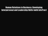 Read Human Relations in Business: Developing Interpersonal and Leadership Skills (with InfoTrac)