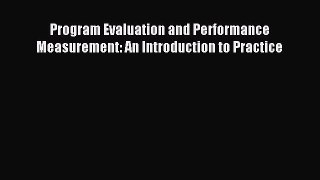 Read Program Evaluation and Performance Measurement: An Introduction to Practice Ebook Free