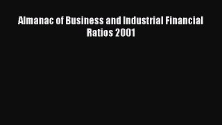 Read Almanac of Business and Industrial Financial Ratios 2001 Ebook Free