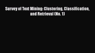 [PDF] Survey of Text Mining: Clustering Classification and Retrieval (No. 1) [Read] Online