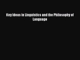 Read Key Ideas in Linguistics and the Philosophy of Language Ebook Free