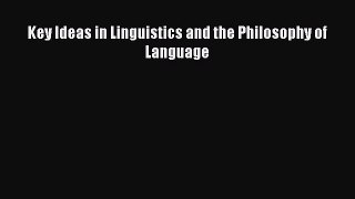 Read Key Ideas in Linguistics and the Philosophy of Language Ebook Free