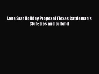 Read Lone Star Holiday Proposal (Texas Cattleman's Club: Lies and Lullabi) Ebook Free