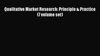 Read Qualitative Market Research: Principle & Practice (7 volume set) Ebook Free