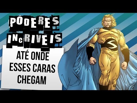 10 PERSONAGENS COM PODERES QUASE ILIMITADOS | Ei Nerd