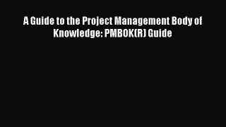 Read A Guide to the Project Management Body of Knowledge: PMBOK(R) Guide Ebook Free
