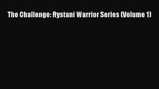 Read The Challenge: Rystani Warrior Series (Volume 1) Ebook Online
