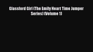 Read Glassford Girl (The Emily Heart Time Jumper Series) (Volume 1) PDF Free