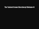 Download The Tainted Crown (Horstberg) (Volume 4) PDF Online