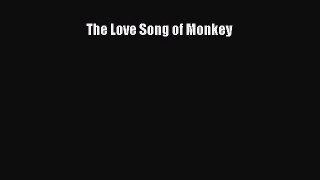 Download The Love Song of Monkey Ebook Free