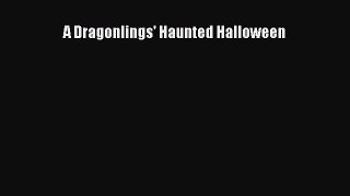 Download A Dragonlings' Haunted Halloween Ebook Free