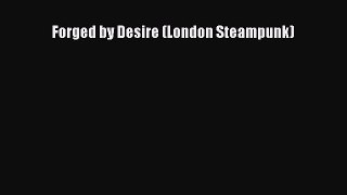 Download Forged by Desire (London Steampunk) PDF Free