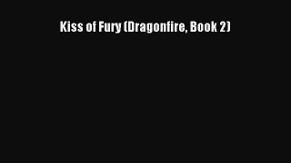 Download Kiss of Fury (Dragonfire Book 2) PDF Online