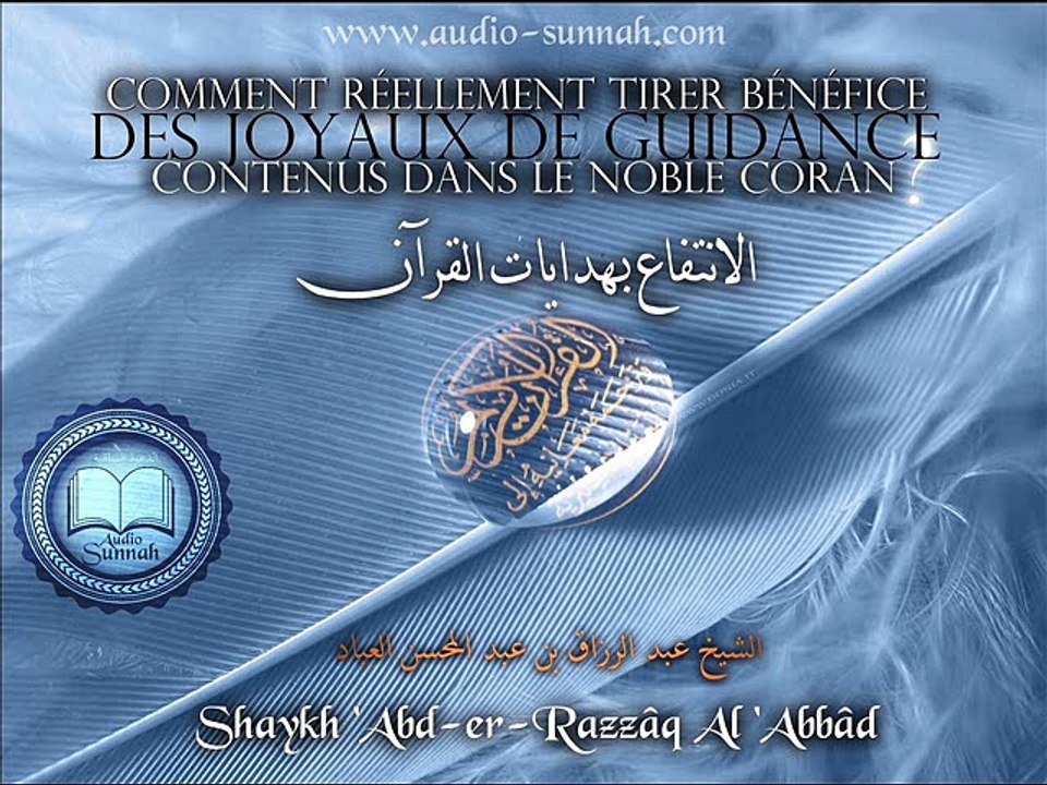 Comment tiré bénéfice contenus dans le noble Coran (Cheikh Al 'Abbâd)