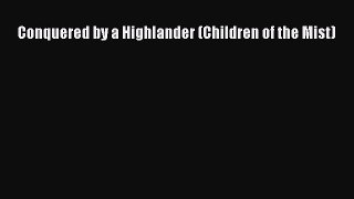 Download Conquered by a Highlander (Children of the Mist) Ebook Free