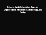 Read Introduction to Information Systems: Organisations Applications Technology and Design