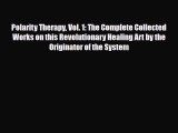 Read ‪Polarity Therapy Vol. 1: The Complete Collected Works on this Revolutionary Healing Art