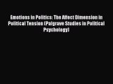 [Download] Emotions in Politics: The Affect Dimension in Political Tension (Palgrave Studies