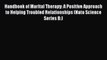 [PDF] Handbook of Marital Therapy: A Positive Approach to Helping Troubled Relationships (Nato