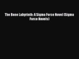 [PDF] The Bone Labyrinth: A Sigma Force Novel (Sigma Force Novels) [Read] Online