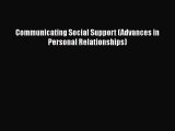 [Download] Communicating Social Support (Advances in Personal Relationships) [Download] Online