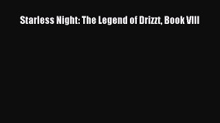 [PDF] Starless Night: The Legend of Drizzt Book VIII [Download] Full Ebook