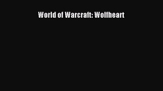 [PDF] World of Warcraft: Wolfheart [Download] Full Ebook