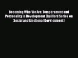 [PDF] Becoming Who We Are: Temperament and Personality in Development (Guilford Series on Social