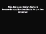 [Download] Mind Brains and Society: Toward a Neurosociology of Emotions (Social Perspectives