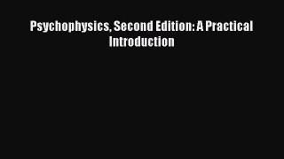 [Download] Psychophysics Second Edition: A Practical Introduction [Download] Online