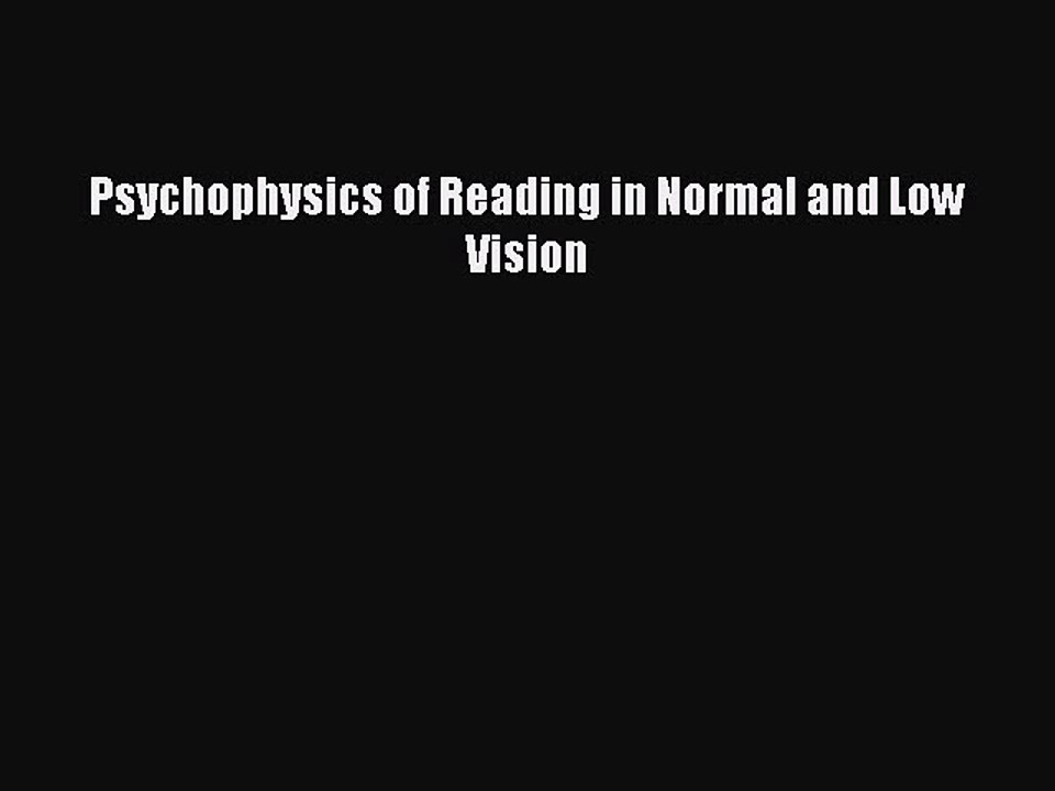 [Download] Psychophysics of Reading in Normal and Low Vision [PDF] Online