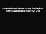 Download Common Law and Modern Society: Keeping Pace with Change (Shaping Tomorrow's Law) PDF