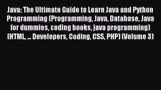 Read Java: The Ultimate Guide to Learn Java and Python Programming (Programming Java Database