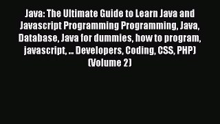 Read Java: The Ultimate Guide to Learn Java and Javascript Programming Programming Java Database