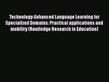 Read Technology-Enhanced Language Learning for Specialized Domains: Practical applications