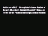 Download AudioLearn PCAT - A Complete Science Review of Biology Chemistry Organic Chemistry