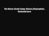 Download The Belzec Death Camp: History Biographies Remembrance  Read Online