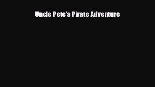 Download ‪Uncle Pete's Pirate Adventure Ebook Online