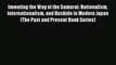 Download Inventing the Way of the Samurai: Nationalism Internationalism and Bushido in Modern