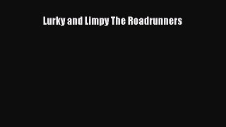 Read Lurky and Limpy The Roadrunners PDF Free