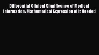 Read Differential Clinical Significance of Medical Information: Mathematical Expression of
