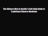 Read ‪The Chinese Way to Health: A Self-Help Guide to Traditional Chinese Medicine‬ Ebook Free